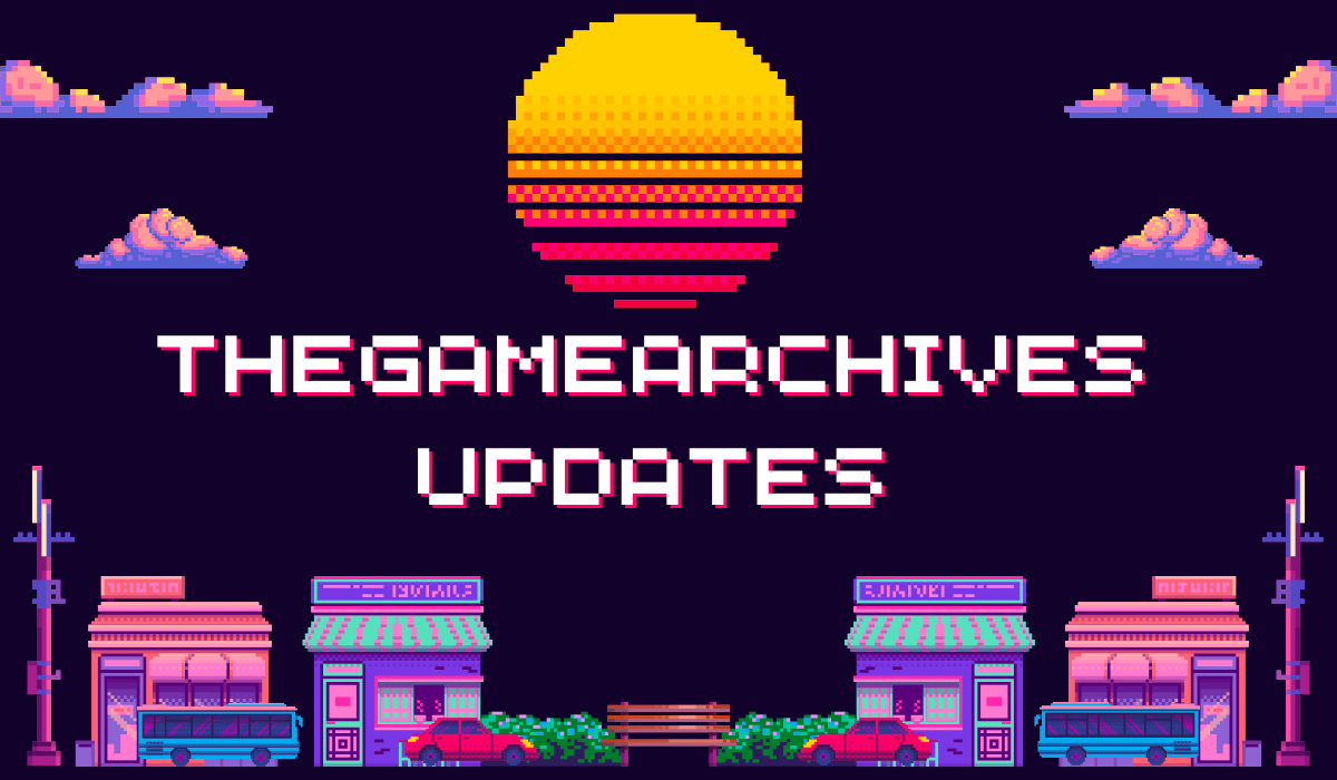 thegamearchives updates