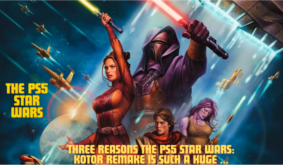 three reasons the ps5 star wars: kotor remake is such a huge ...